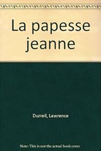 Lawrence Durrell - La papesse Jeanne