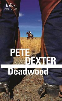 Couverture du livre Deadwood - Pete Dexter