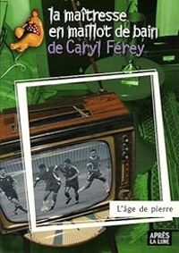 Caryl Ferey - L'âge de pierre