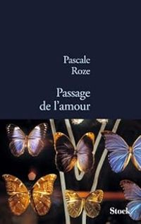 Couverture du livre Passage de l'amour - Pascale Roze