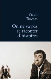 David Thomas - On ne va pas se raconter d'histoires