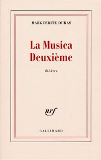 Marguerite Duras - La Musica deuxième