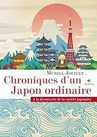 Muriel Jolivet - Chroniques d'un Japon ordinaire