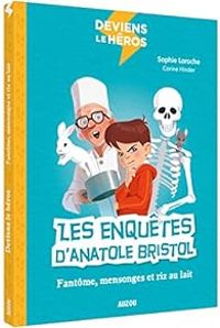 Sophie Laroche - Les enquêtes d'Anatole Bristol - Deviens le Héros 