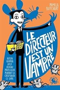 Pamela Butchart - Le directeur est un vampire