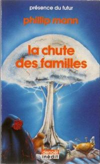 Phillip Mann - La chute des familles