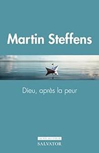 Couverture du livre Dieu, après la peur - Martin Steffens