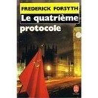 Couverture du livre LE QUATRIEME PROTOCOLE - Frederick Forsyth