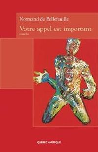 Couverture du livre Votre appel est important - Normand De Bellefeuille