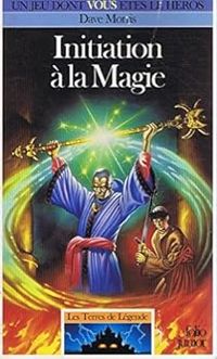 Couverture du livre Initiation à la magie - Dave Morris