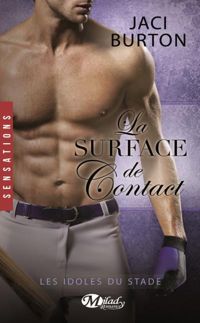 Couverture du livre La Surface de contact - Jaci Burton