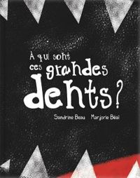 Sandrine Beau - À qui sont ces grandes dents?