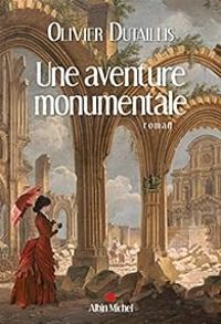 Couverture du livre Une aventure monumentale - Olivier Dutaillis