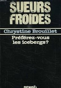 Chrystine Brouillet - Préférez-vous les icebergs? : roman