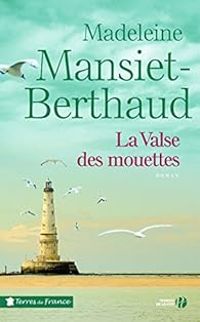 Couverture du livre La valse des mouettes - Madeleine Mansiet Berthaud