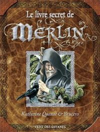 Katherine Quénot - Brucero(Illustrations) - Le livre secret de Merlin