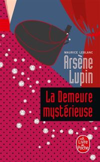 Couverture du livre La demeure mystérieuse - Maurice Leblanc