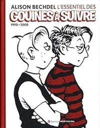 Alison Bechdel - L'essentiel des Gouines à suivre 1998-2008