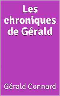 Gerald Connard - Les chroniques de Gérald