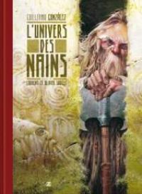 Couverture du livre L'univers des nains - Olivier Souille - Laurent Souille - Guillermo Gonzlez Escalada