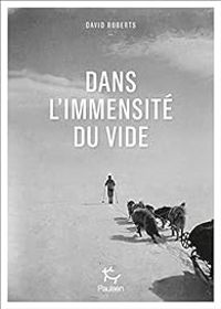 David Roberts - Dans l'immensité du vide