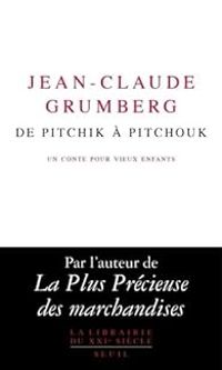 Jean Claude Grumberg - De Pitchik à Pitchouk 