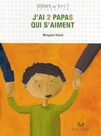 Couverture du livre J'ai 2 papas qui s'aiment - Morgane David