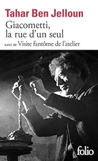 Tahar Ben Jelloun - Giacometti, la rue d'un seul 