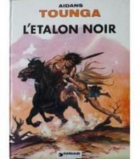 Douard Aidans - Tounga : L'étalon noir