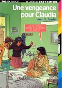 Ann M Martin - Une vengeance pour Claudia