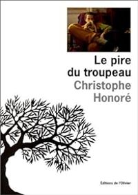 Christophe Honore - Le pire du troupeau