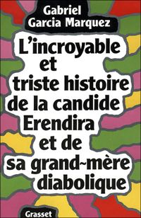 Couverture du livre L'incroyable et triste histoire de la candide Erendira et de sa grand - Gabriel Garcia Marquez