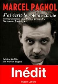 Couverture du livre J'ai écrit le rôle de ta vie - Marcel Pagnol - Nicolas Pagnol