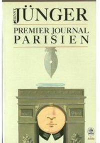 Ernst Junger - 1941-1943 Premier journal parisien