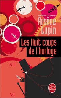 Couverture du livre Les huit coups de l'horloge - Maurice Leblanc