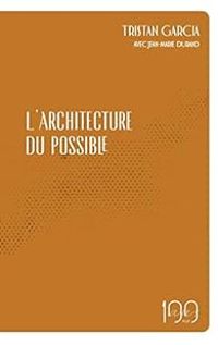 Couverture du livre L'architecture du possible - Tristan Garcia