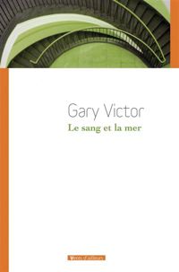 Gary Victor - Le Sang et la mer