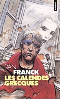 Couverture du livre Les calendes grecques - Dan Franck