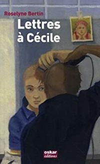 Roselyne Bertin - Lettres à Cécile