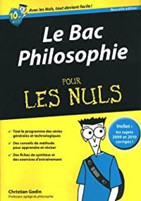 Christian Godin - Le Bac Philosophie pour les Nuls