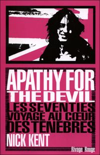 Nick Kent - Apathy for The Devil