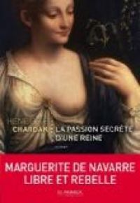 Couverture du livre La Passion secrète d'une reine - Henriette Edwige Chardak