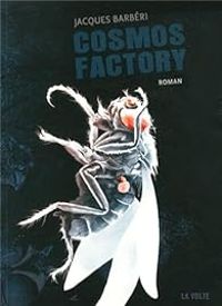 Couverture du livre Cosmos factory - Jacques Barberi