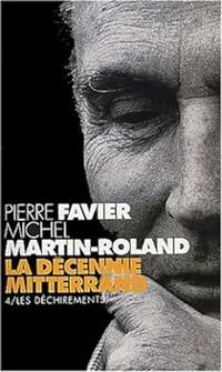 Couverture du livre Les déchirements, 1992-1995 - Pierre Favier - Michel Martin Roland