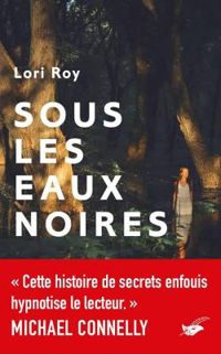 Lori Roy - Sous les eaux noires