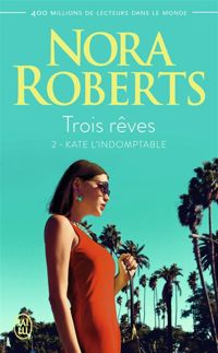 Couverture du livre Kate l'indomptable - Nora Roberts