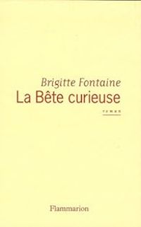 Couverture du livre La Bête curieuse - Brigitte Fontaine