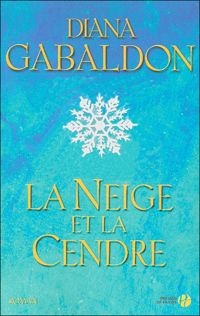 Diana Gabaldon - La Neige et la Cendre