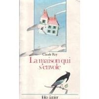 Couverture du livre La Maison Qui s'Envole - Claude Roy