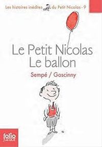 Couverture du livre Le ballon et autres histoires inédites - Jean Jacques Sempe - Rene Goscinny